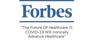 The Future Of Healthcare III - COVID Will Ironically Advance Healthcare